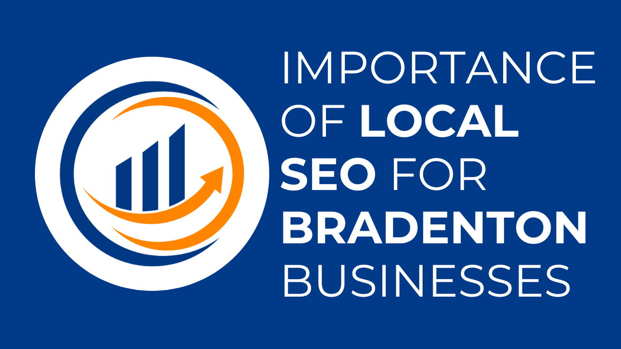 The Importance of Local SEO for Bradenton Businesses