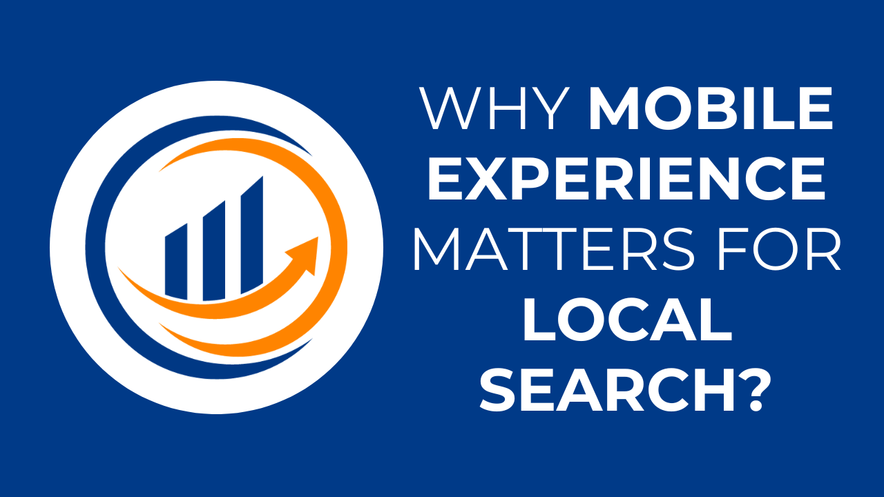 Why the Mobile Experience Matters for Local Search