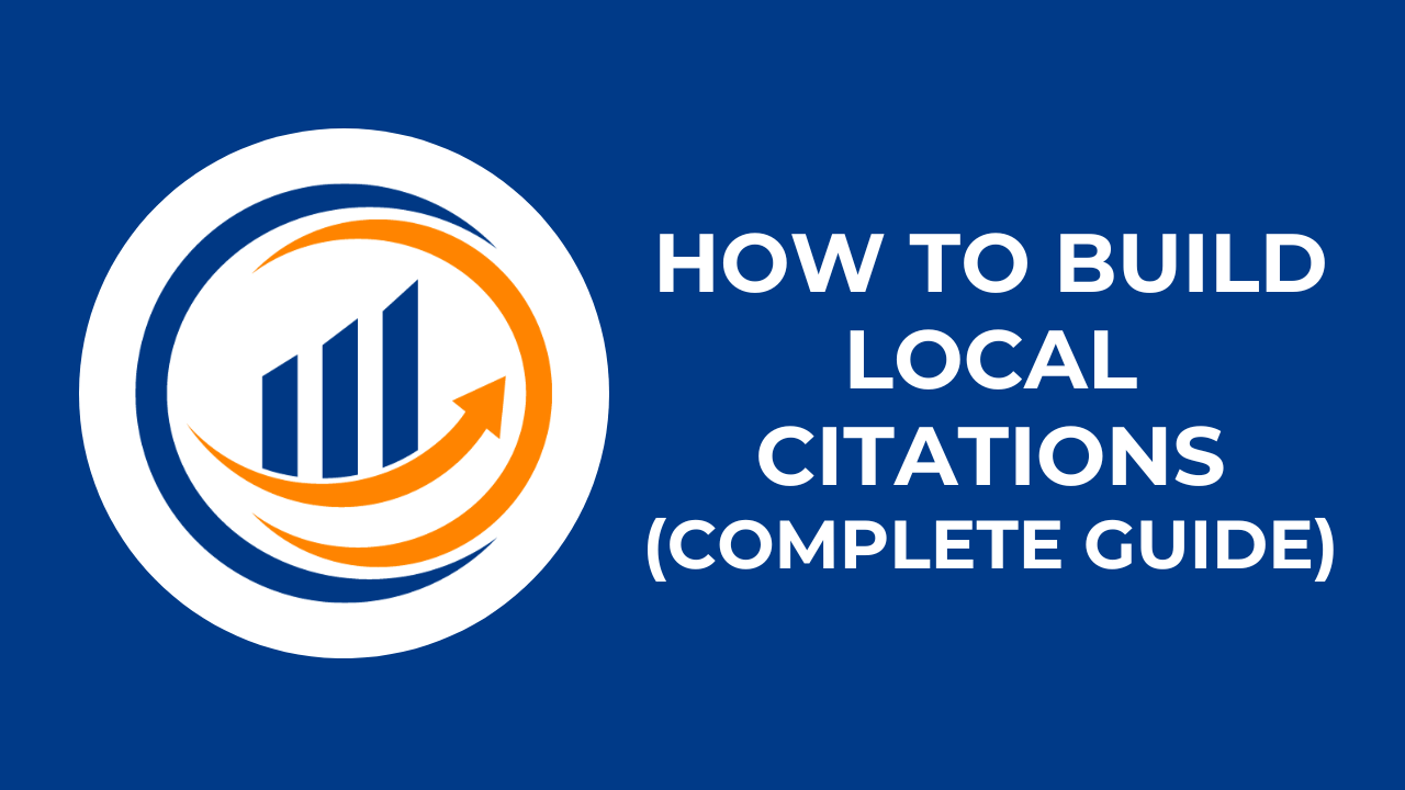 How To Build Citations For Local SEO - Rank Higher Locally